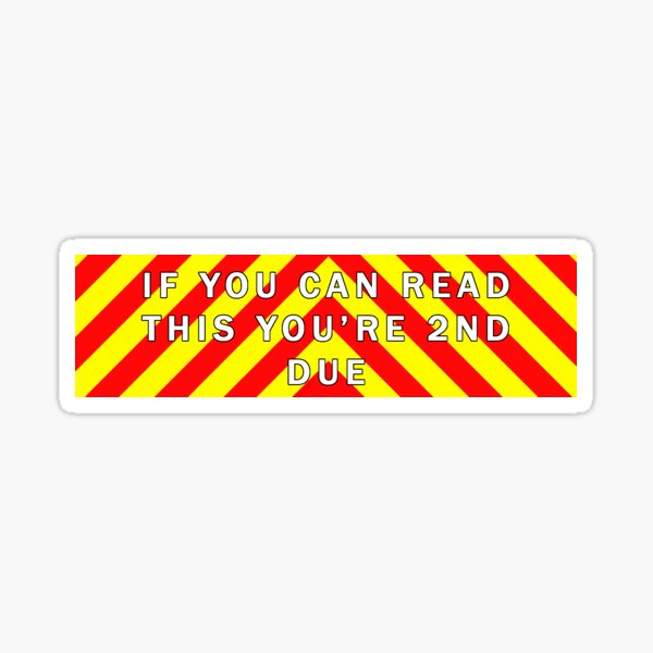 Item preview, IF YOU CAN READ THIS YOU'RE 2ND DUE designed and sold by HarrierAV8.