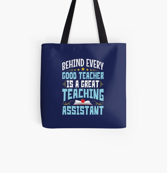 tote bag Behind every good teacher is a great teach assistant