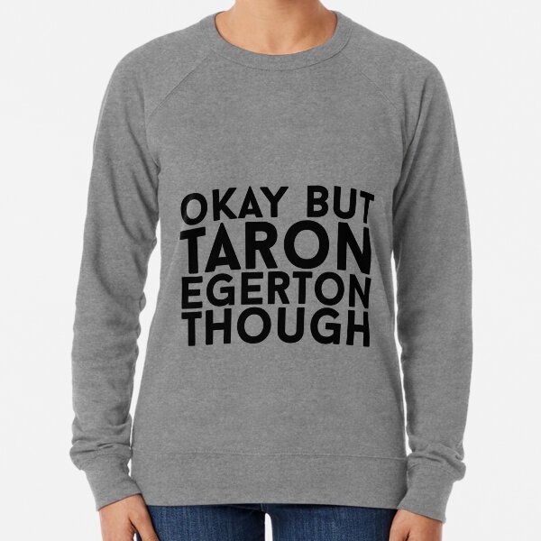 Taron Egerton Lightweight Sweatshirt