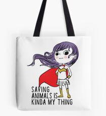 Saving Animals is Kinda My Thing Tote Bag