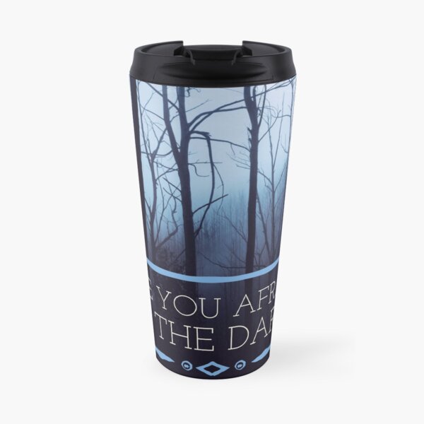 Are You Afraid of the Dark Travel Mug