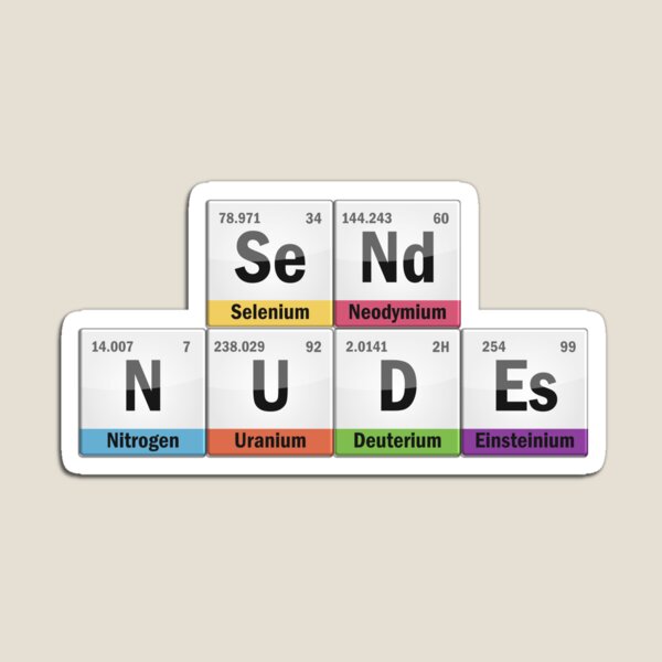 Send nudity with chemistry Magnet