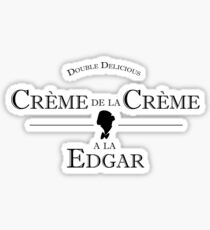 Crème de la Crème a la Edgar Sticker