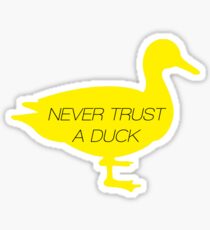 Never Trust A Duck Sticker