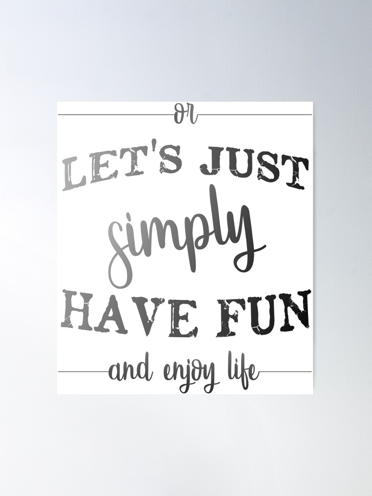 Let's enjoy life  Enjoy life, Enjoyment, Life