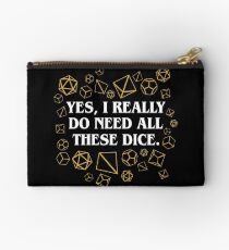 Yes I Really Do Need All These Dice Zipper Pouch