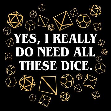 Artwork thumbnail, Yes I Really Do Need All These Dice by pixeptional