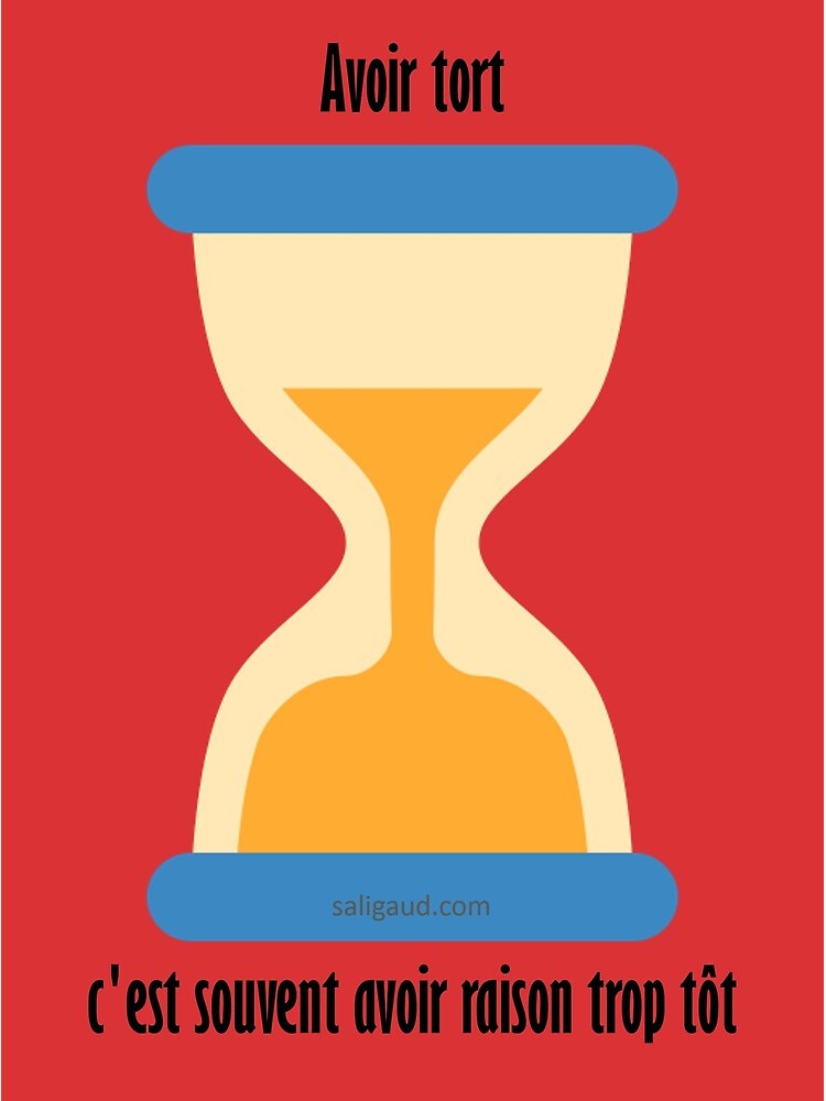 Carte De Vœux Avoir Tort C Est Souvent Avoir Raison Trop Tot Proverbe Francais Par Saligaud Redbubble