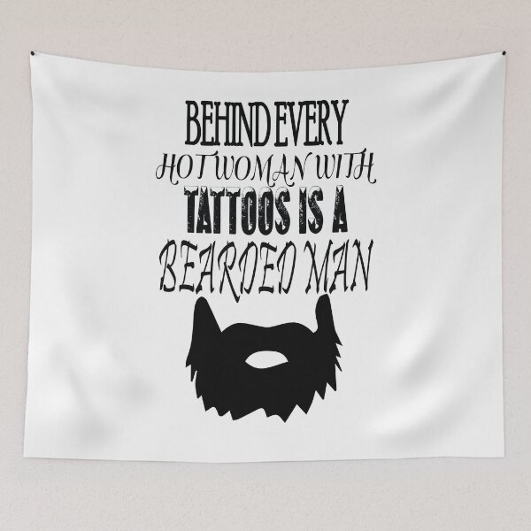 Item preview, Behind Every Hot Woman with Tattoos is a Bearded Man designed and sold by ThatMerchStore.