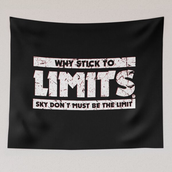 Item preview, why stick to limits - Sky don't have to be the limit designed and sold by netrok.