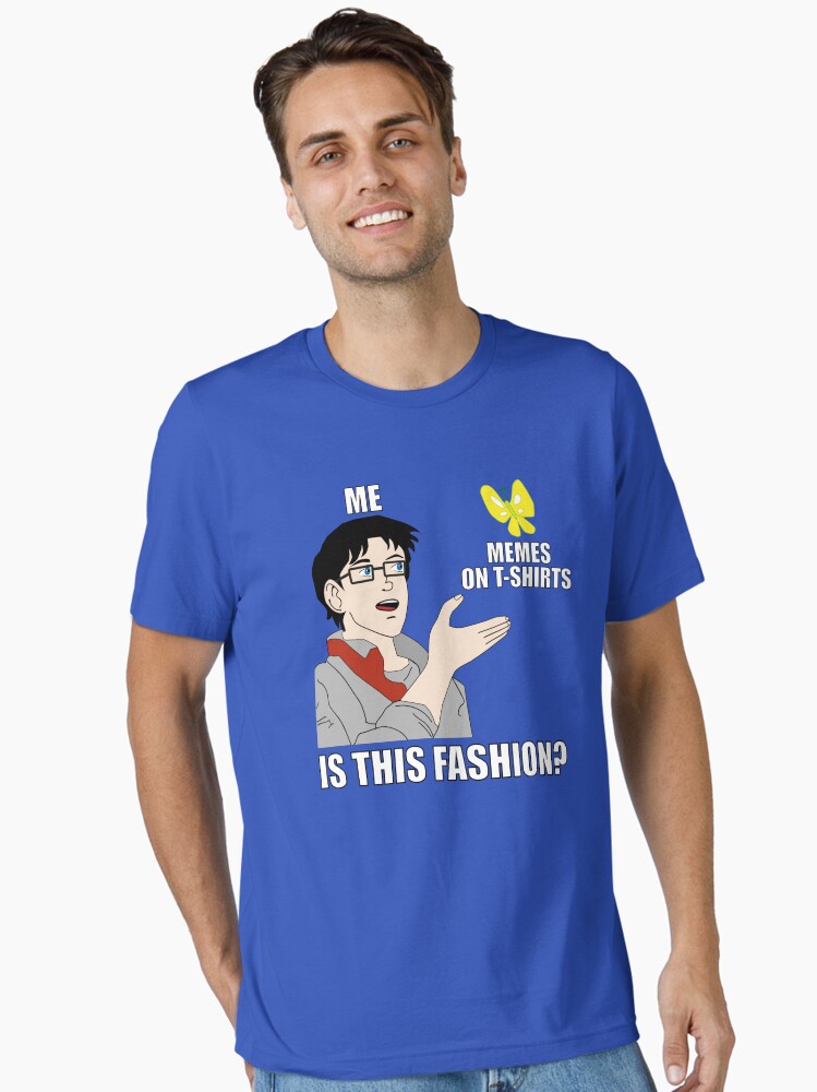 Is This Fashion Meme T-Shirt