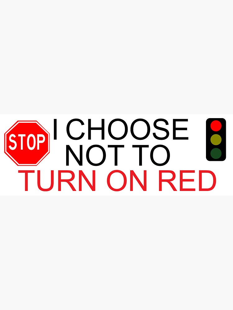 "Choose Not To Turn On Red" Sticker for Sale by StickerShanty Redbubble