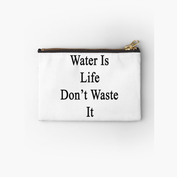 Item preview, Water Is Life Don't Waste It  designed and sold by supernova23.