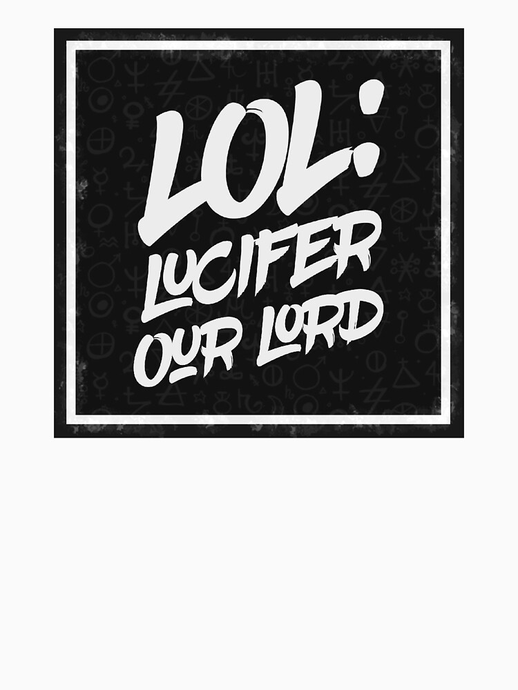 LOL- Lucifer Our Lord Pullovers