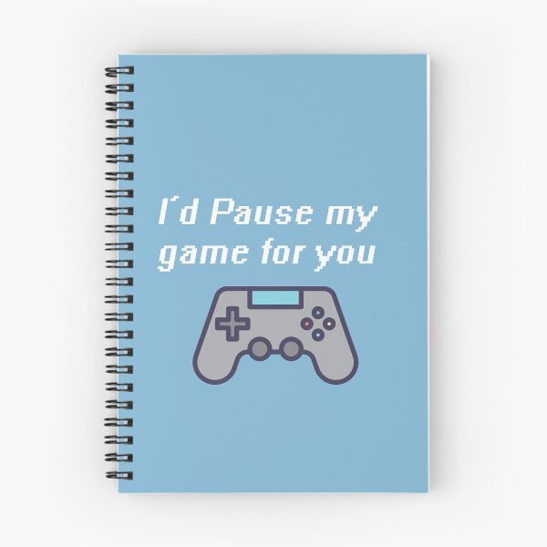 Item preview, I'd Pause my game for you designed and sold by AntonMontaut.