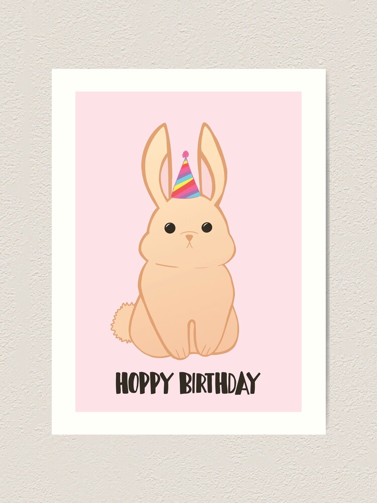 Impression Artistique Lapin Anniversaire Joyeux Anniversaire Anniversaire Hoppy Lapin Lapin Pun Anniversaire Pun Lapin Pun Fete Mignon Adorable Par Jtbeginning X Redbubble