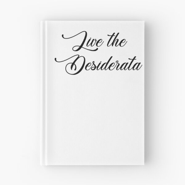 Item preview, Live The Desiderata designed and sold by meme-dreamer.