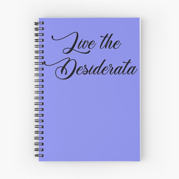 Item preview, Live The Desiderata designed and sold by meme-dreamer.