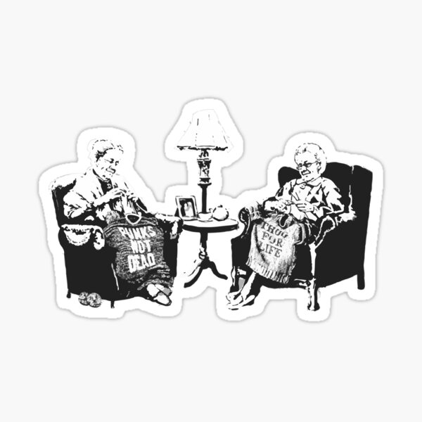 Punk is Not Dead, Thug For Life Grannies, Banksy Artwork, Streetart Street Art, Grafitti, Artwork, Design For Men, Women, Kids Sticker