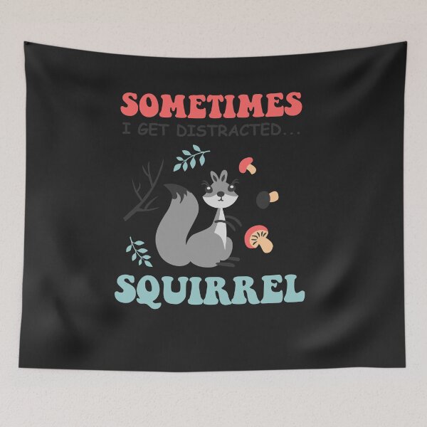 Item preview, Sometimes I get distracted Squirrel Funny ADHD Gift 1 designed and sold by hadleydesigns.