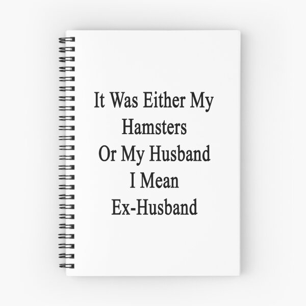 Item preview, It Was Either My Hamsters Or My Husband I Mean Ex-Husband  designed and sold by supernova23.