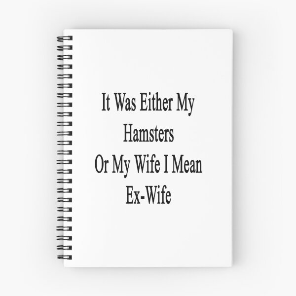 Item preview, It Was Either My Hamsters Or My Wife I Mean Ex-Wife  designed and sold by supernova23.