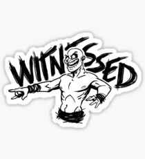WITNESSED Sticker