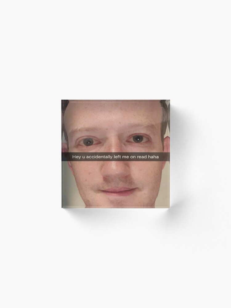 Mark Zuckerberg Snapchat Meme Acrylic Block By Kiyomishop Redbubble