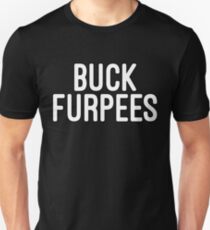 Buck Furpees Unisex T-Shirt