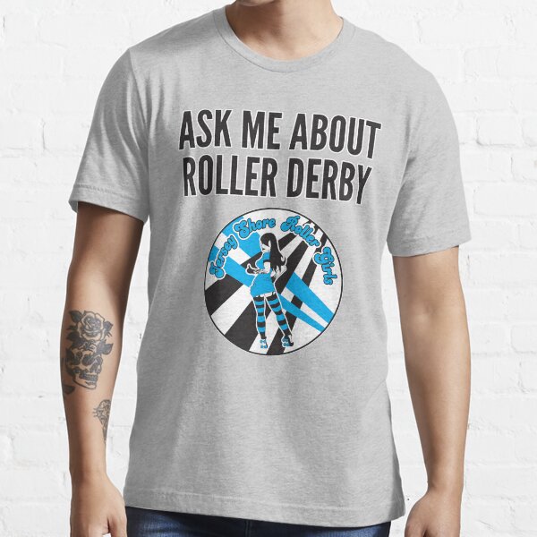 Ask Me About Roller Derby Essential T-Shirt