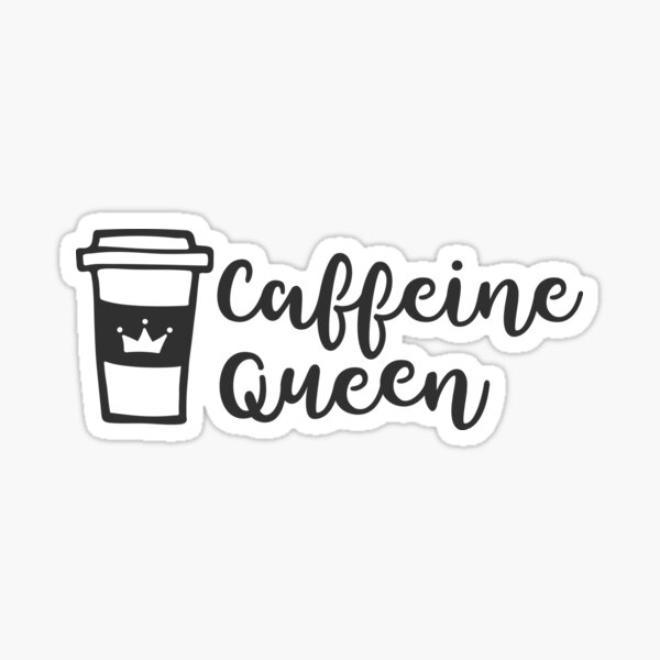 Caffeine Queen Sticker