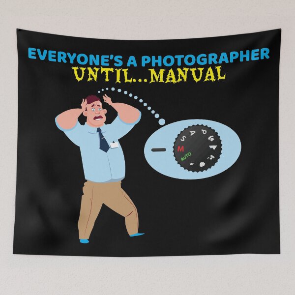 Item preview, Everyone's A Photographer Until...Manual Mode designed and sold by offthedome.
