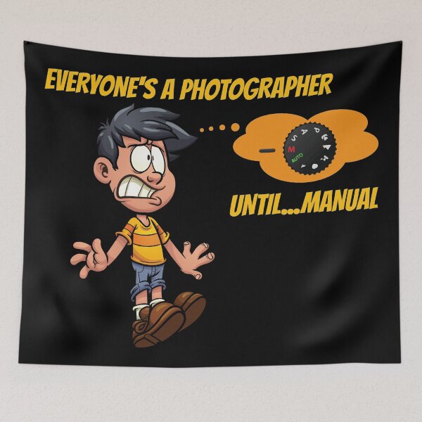 Item preview, Everyone's A Photographer Until...Manual Mode designed and sold by offthedome.