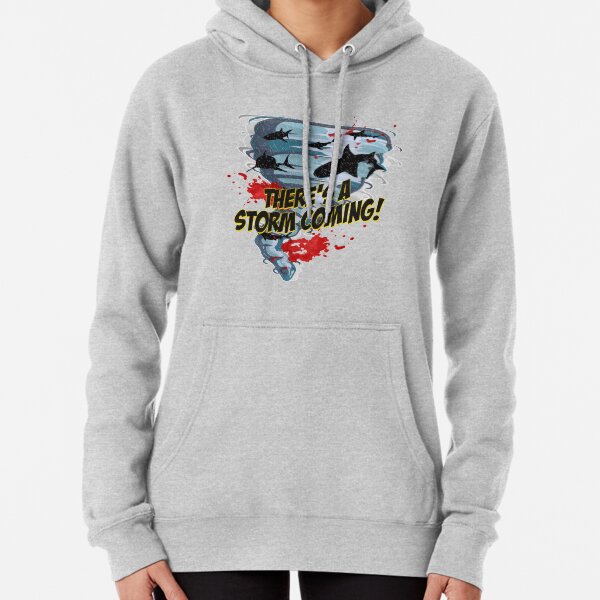 Shark Tornado - Shark Cult Movie - Shark Attack - Shark Tornado Horror Movie Parody - Storm's Coming! Pullover Hoodie