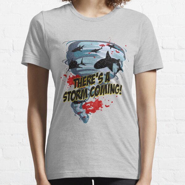 Shark Tornado - Shark Cult Movie - Shark Attack - Shark Tornado Horror Movie Parody - Storm's Coming! Essential T-Shirt
