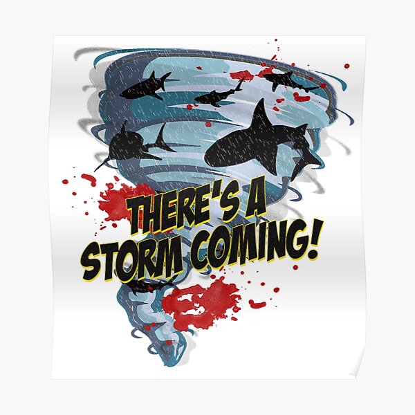 Shark Tornado - Shark Cult Movie - Shark Attack - Shark Tornado Horror Movie Parody - Storm's Coming! Poster
