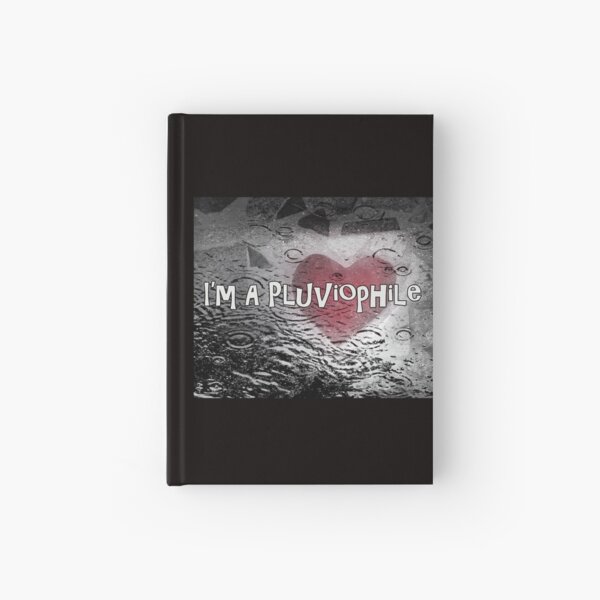 I'm A Pluviophile Hardcover Journal