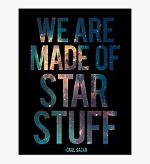 We Are Made of Star Stuff - Carl Sagan Quote Photographic Print