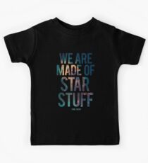 We Are Made of Star Stuff - Carl Sagan Quote Kids Tee