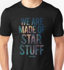 We Are Made of Star Stuff - Carl Sagan Quote Unisex T-Shirt