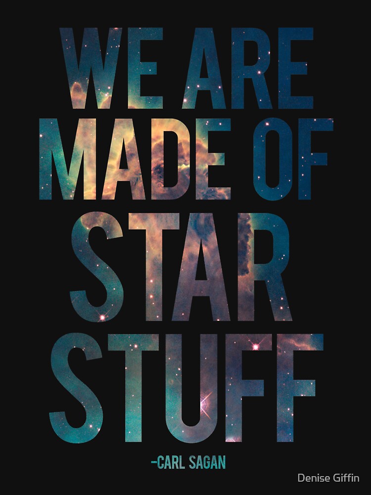 We Are Made Of Star Stuff Carl Sagan Quote Essential T Shirt For