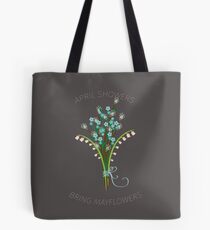 April Showers Bring Mayflowers Tote Bag