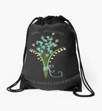 April Showers Bring Mayflowers Drawstring Bag