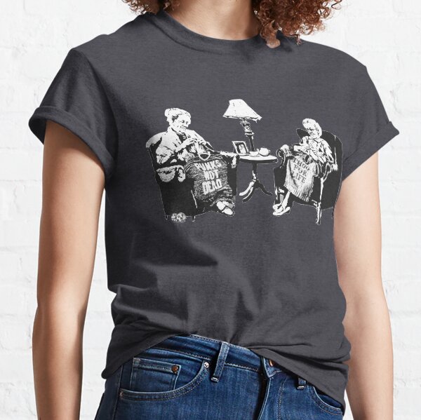 Punk is Not Dead, Thug For Life Grannies, Banksy Artwork, Streetart Street Art, Grafitti, Artwork, Design For Men, Women, Kids Classic T-Shirt