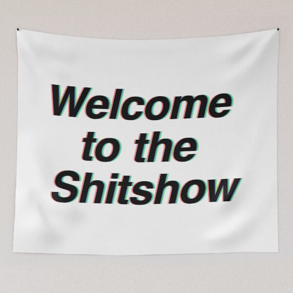 Item preview, Welcome to the Shitshow designed and sold by synthesizer.
