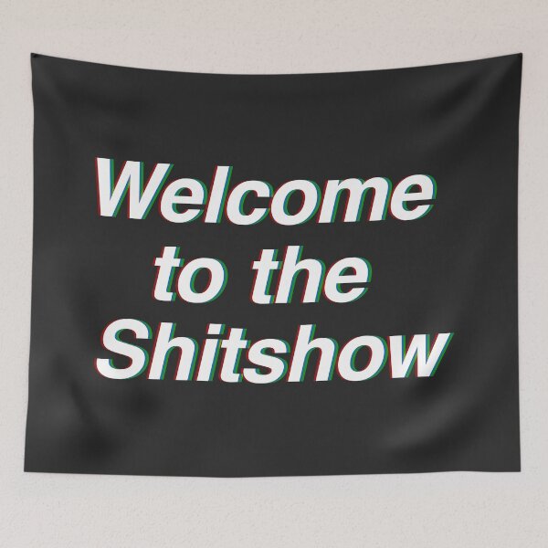 Item preview, Welcome to the Shitshow designed and sold by synthesizer.