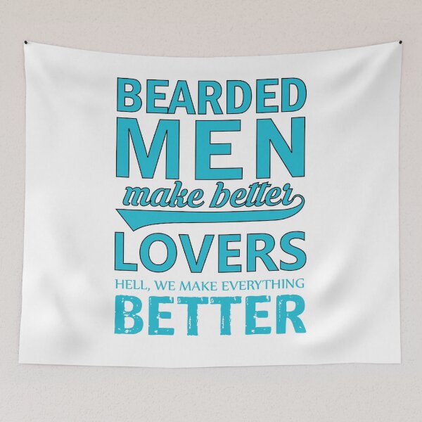 Item preview, Beared Men make Better Lovers. Hell, We make Everything Better designed and sold by ThatMerchStore.