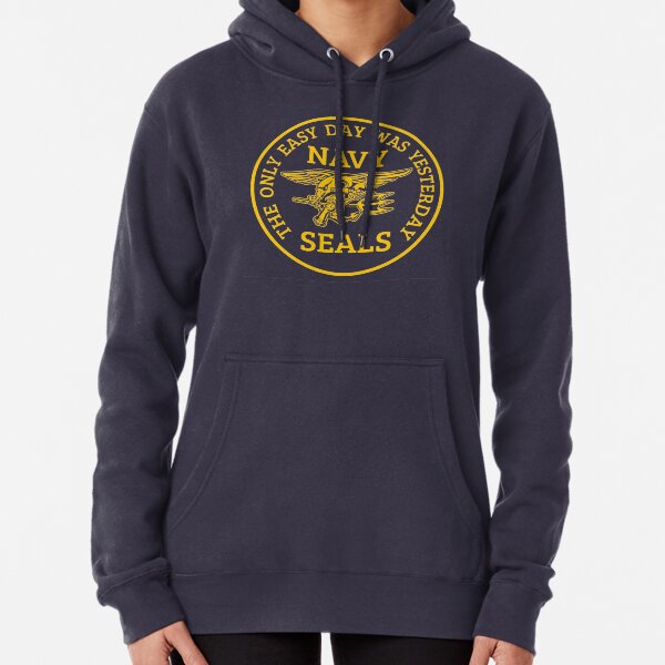 Navy Seals - The only easy day was yesterday! Pullover Hoodie