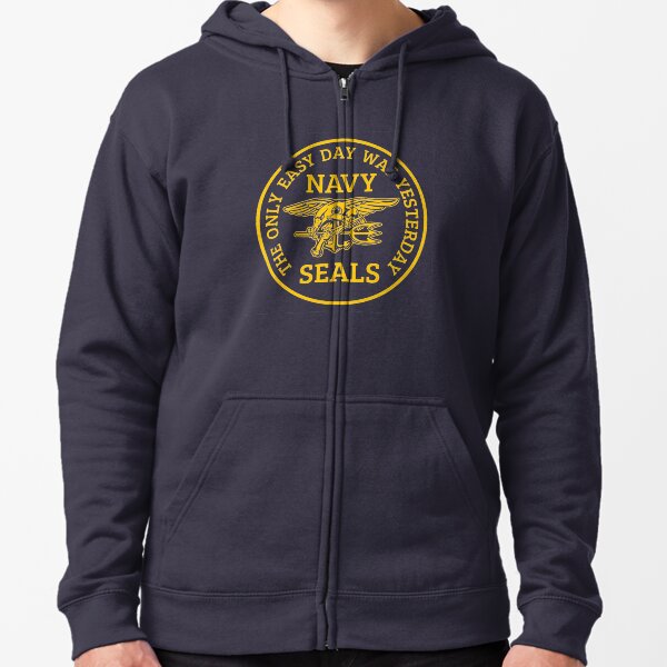 Navy Seals - The only easy day was yesterday! Zipped Hoodie