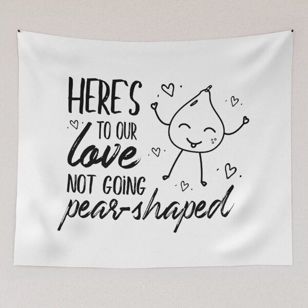 Item preview, Here's to Our Love Not Going Pear-Shaped - Cheeky British Humour designed and sold by stackeddesigns.